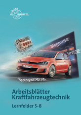 Arbeitsblätter Kraftfahrzeugtechnik, Lernfelder 5-8