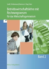 Betriebswirtschaftslehre mit Rechnungswesen für das Wirtschaftsgymnasium. Bd.2