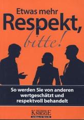 Etwas mehr Respekt bitte!
