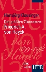 Die größten Ökonomen: Friedrich A. von Hayek