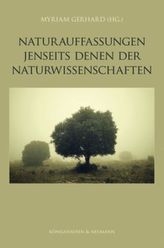 Naturauffassungen jenseits denen der Naturwissenschaften