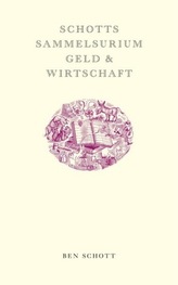 Schotts Sammelsurium Geld & Wirtschaft