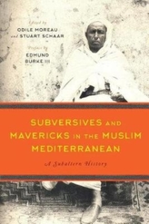 Subversives and Mavericks in the Muslim Mediterranean