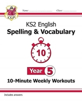  New KS2 English 10-Minute Weekly Workouts: Spelling & Vocabulary - Year 5