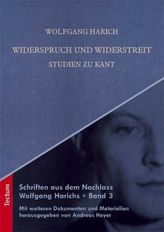 Schriften aus dem Nachlass Wolfgang Harichs: Widerspruch und Widerstreit Studien zu Kant