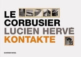 Le Corbusier / Lucien Hervé: Kontakte
