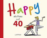 Happy als Frau mit 40