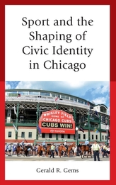  Sport and the Shaping of Civic Identity in Chicago