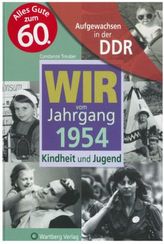 Wir vom Jahrgang 1954 - Aufgewachsen in der DDR