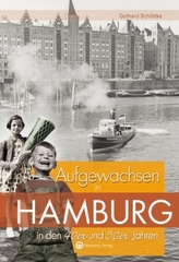 Aufgewachsen in Hamburg in den 40er und 50er Jahren