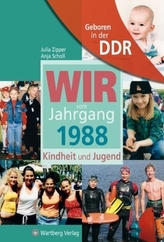 Wir vom Jahrgang 1988 - Geboren in der DDR