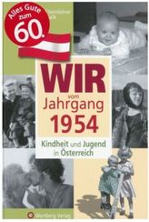 Wir vom Jahrgang 1954 - Kindheit und Jugend in Österreich