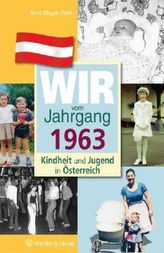 Wir vom Jahrgang 1963 - Kindheit und Jugend in Österreich