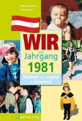 Wir vom Jahrgang 1981 - Kindheit und Jugend in Österreich