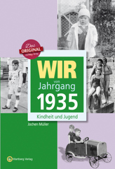 Wir vom Jahrgang 1935 - Kindheit und Jugend