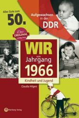 Wir vom Jahrgang 1966 - Aufgewachsen in der DDR