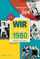 Wir vom Jahrgang 1980 - Aufgewachsen in der DDR