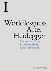  Worldlessness After Heidegger