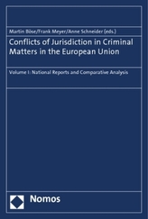 Conflicts of Jurisdiction in Criminal Matters in the European Union. Vol.I