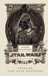 William Shakespeares Star Wars - Für wahr, eine neue Hoffnung