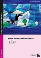 Kinder entdecken Kunstwerke: Tiere