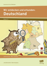 Wir entdecken und erkunden: Deutschland