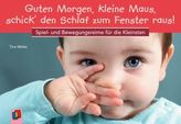 Guten Morgen, kleine Maus, schick den Schlaf zum Fenster raus