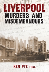  Liverpool Murders and Misdemeanours