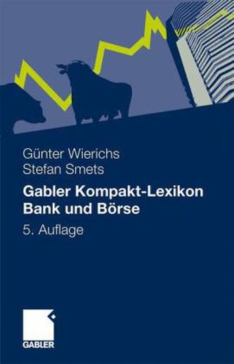 Gabler Kompakt-Lexikon Bank und Börse Gabler Kompakt-Lexikon Bank und Börse