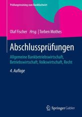 Abschlussprüfungen Allgemeine Bankbetriebswirtschaft, Betriebswirtschaft, Volkswirtschaft, Recht