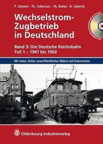 Die Deutsche Reichsbahn - 1947 bis 1960, m. CD-ROM. Tl.1 Die Deutsche Reichsbahn - 1947 bis 1960, m. CD-ROM. Tl.1