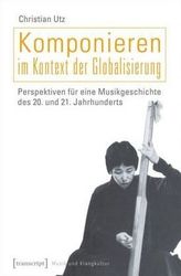 Komponieren im Kontext der Globalisierung