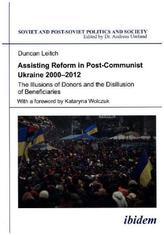 Assisting Reform in Post-Communist Ukraine 2000-2012