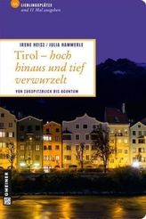 Tirol - hoch hinaus und tief verwurzelt