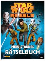 Star Wars Rebels - Mein starkes Rätselbuch