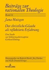  Der Christliche Glaube ALS Reflektierte Erfahrung