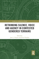  Rethinking Silence, Voice and Agency in Contested Gendered Terrains