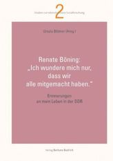 Renate Böning: 'Ich wundere mich nur, dass wir alle mitgemacht haben.'