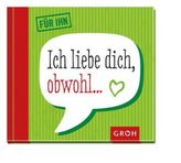 Ich liebe dich obwohl . . . - Für Ihn