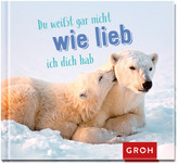 Du weißt gar nicht, wie lieb ich dich hab