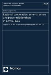 Regional cooperation, external actors and power relationships in Central Asia