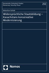 Widersprüchliche Staatsbildung - Kasachstans konservative Modernisierung