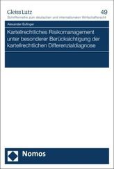 Kartellrechtliches Risikomanagement unter besonderer Berücksichtigung der kartellrechtlichen Differenzialdiagnose