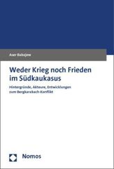 Weder Krieg noch Frieden im Südkaukasus