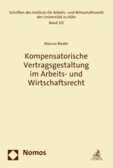 Kompensatorische Vertragsgestaltung im Arbeits- und Wirtschaftsrecht