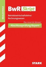 BWR Skript Betriebswirtschaftslehre / Rechnungswesen, Realschule Bayern