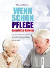 Wenn schon Pflege, dann bitte daheim