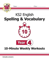  New KS2 English 10-Minute Weekly Workouts: Spelling & Vocabulary - Year 4