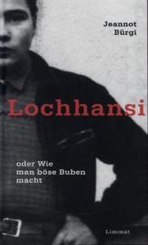 Lochhansi oder Wie man böse Buben macht