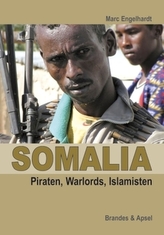Somalia: Piraten, Warlords, Islamisten